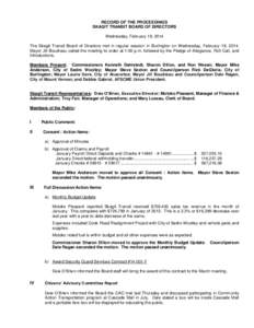 RECORD OF THE PROCEEDINGS SKAGIT TRANSIT BOARD OF DIRECTORS Wednesday, February 19, 2014 The Skagit Transit Board of Directors met in regular session in Burlington on Wednesday, February 19, 2014. Mayor Jill Boudreau cal
