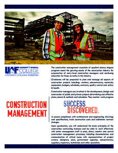 The construction management associate of applied science degree program meets the growing needs of the construction industry for preparation of entry-level construction managers and continuing education for those current
