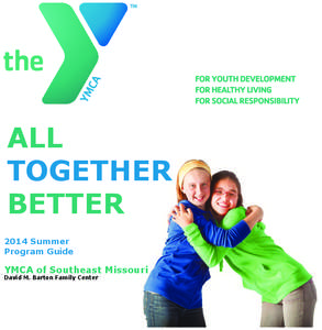 ALL TOGETHER BETTER 2014 Summer Program Guide