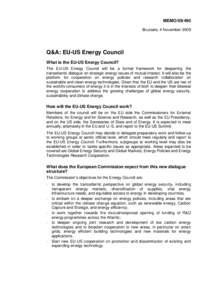 MEMOBrussels, 4 November 2009 Q&A: EU-US Energy Council What is the EU-US Energy Council? The EU-US Energy Council will be a formal framework for deepening the
