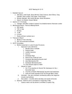 SCCF Meeting 04­12­15    1. Establish Quorum   a. Attendees: Ankit Gupta, Steve Morford, Dylan Quercia, Adam Brody, Craig  Clawitter, Elliot Landaw, Phil Chase, Chuck Ensey   b. Remote Attende