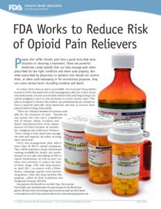 Consumer Health Information www.fda.gov/consumer FDA Works to Reduce Risk of Opioid Pain Relievers