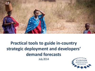 Practical tools to guide in-country strategic deployment and developers’ demand forecasts July 2014  Agenda