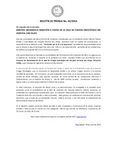 BOLETÍN DE PRENSA No[removed]Por segundo año consecutivo BANTRAL DESARROLLA MARATÓN A FAVOR DE LA SALA DE CIRUGÍA ONCOLÓGICA DEL HOSPITAL SAN FELIPE Este día, autoridades del Banco Central de Honduras, encabezadas