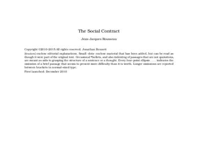 The Social Contract Jean-Jacques Rousseau Copyright ©2010–2015 All rights reserved. Jonathan Bennett [Brackets] enclose editorial explanations. Small ·dots· enclose material that has been added, but can be read as t
