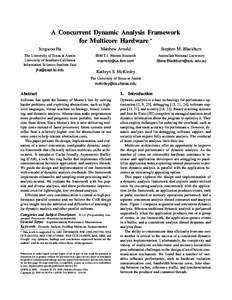 A Concurrent Dynamic Analysis Framework for Multicore Hardware ∗ Jungwoo Ha Matthew Arnold