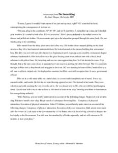 An excerpt from Do Something By Amal Haque, Bethesda, MD “I mean, I guess it wouldn’t hurt anyone if we just met up once, right?” OC scratched his head, contemplating the consequences of such an act. “Ok man, plu