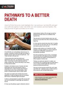 A new La Trobe University study highlights how ‘care pathways’ can help GPs and aged care staff work together to plan ‘end of life’ care with residents and their families. The study involved 14 aged care homes in