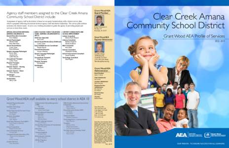 Agency staff members assigned to the Clear Creek Amana Community School District include: Assignment of agency staff to the district is based on an equity formula along with a district service plan, which is prepared fol
