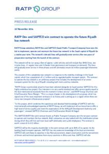 PRESS RELEASE 20 November 2014 sepcbsJKFDGsldkjn RATP Dev and SAPTCO win contract to operate the future Riyadh bus network