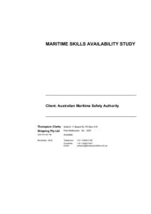 MARITIME SKILLS AVAILABILITY STUDY  Client: Australian Maritime Safety Authority Thompson Clarke Suite 8 11 Beach St, PO Box 419 Shipping Pty Ltd