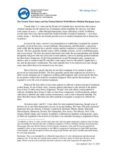 The Twenty-Three States and One Federal District With Effective Medical Marijuana Laws Twenty-three U.S. states and the District of Columbia have enacted laws that remove criminal sanctions for the medical use of marijua