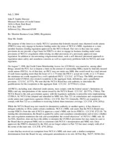 July 2, 2004 John P. Smith, Director Missouri Division of Credit Unions 2410-A Hyde Park Road P.O. Box 1607 Jefferson City, Missouri 65109