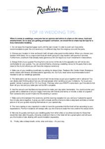 TOP 10 WEDDING TIPS: When it comes to weddings, everyone has an opinion and advice to share on the venue, food and entertainment. So to stop you getting prenuptial confusion, we would like to share top ten tips for a tru