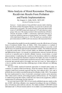 Reference: Cognitive-Behavioral Treatment Review (2005), Vol[removed]), [removed]Meta-Analysis of Moral Reconation Therapy® Recidivism Results From Probation and Parole Implementations By Gregory L. Little, Ed.D., NCP, LP