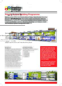 Priority School Building Programme Making sense of the new Priority School Output Specification from the Education Funding Agency. How is the output specification different from previous guidelines, how do the standard s