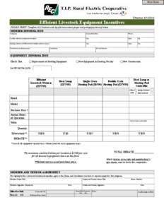 Print Form  Effective[removed]Efficient Livestock Equipment Incentives PLEASE PRINT: Complete ALL Sections and sign form to ensure proper and prompt payment of rebate.