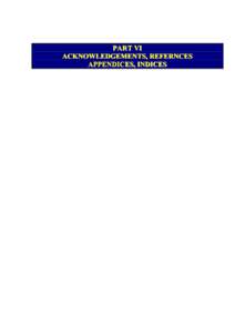 PART VI ACKNOWLEDGEMENTS, REFERNCES APPENDICES, INDICES ACKNOWLEDGEMENTS The author thanks the Chairman and Members of the Soil Conservation Authority for their interest in the Survey.