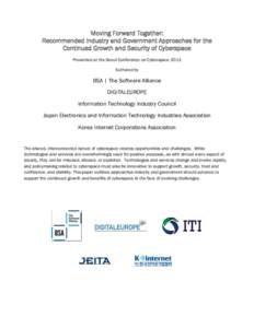 Moving Forward Together: Recommended Industry and Government Approaches for the Continued Growth and Security of Cyberspace Presented at the Seoul Conference on Cyberspace 2013 Authored by