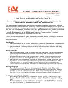 Data Security and Breach Notification Act of 2015 Overview of Bipartisan Discussion Draft Authored By Energy and Commerce Committee Vice Chairman Marsha Blackburn (R-TN) and Rep. Peter Welch (D-VT) Data breaches are a gr