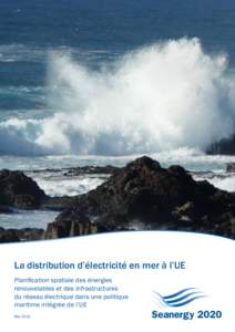 La distribution d’électricité en mer à l’UE Planification spatiale des énergies renouvelables et des infrastructures du réseau électrique dans une politique maritime intégrée de l’UE Mai 2012