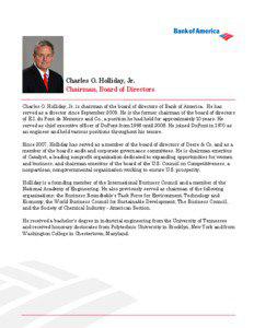 Charles O. Holliday, Jr. Chairman, Board of Directors Charles O. Holliday, Jr. is chairman of the board of directors of Bank of America. He has