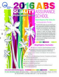 QUALITY ASSURANCE FEBRUARYSCHOOL Hyatt Regency Pier Sixty-Six Fort Lauderdale, Florida The 2016 ABS Quality Assurance Meeting will