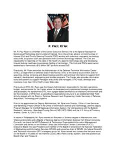 R. PAUL RYAN Mr. R. Paul Ryan is a member of the Senior Executive Service. He is the Special Assistant for Science and Technology Communities of Interest. He is the primary advisor on Communities of Interest (CoI) and Pr