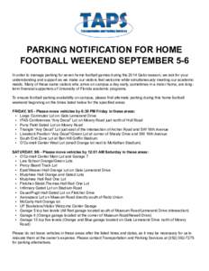 PARKING NOTIFICATION FOR HOME FOOTBALL WEEKEND SEPTEMBER 5-6 In order to manage parking for seven home football games during the 2014 Gator season, we ask for your understanding and support as we make our visitors feel w