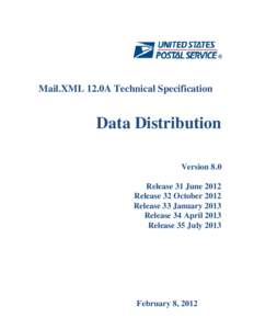 Mail.XML 12.0A Technical Specification  Data Distribution Version 8.0 Release 31 June 2012 Release 32 October 2012