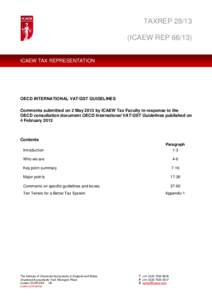 TAXREP[removed]ICAEW REP[removed]ICAEW TAX REPRESENTATION OECD INTERNATIONAL VAT/GST GUIDELINES Comments submitted on 2 May 2013 by ICAEW Tax Faculty in response to the