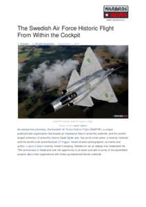 The Swedish Air Force Historic Flight From Within the Cockpit in Articles — by WarbirdsUpdate — September 1, 2013 SwAFHF-restored Saab 37 Viggen in flight. (Image Credit: Luigino Caliaro)