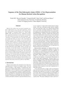 Sequence of the Most Informative Joints (SMIJ): A New Representation for Human Skeletal Action Recognition Ferda Ofli1 , Rizwan Chaudhry2 , Gregorij Kurillo1 , Ren´e Vidal2 and Ruzena Bajcsy1 1 Tele-immersion Lab, Unive