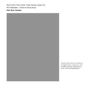 Rise & Fall of the Canton Trade System Lesson 02 Mini-Database: “Canton & Hong Kong” Part One: Canton “Portrait of the Fou-yen of Canton at an English dinner,” January 8, 1794