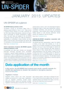 UN-SPIDER w w w.u n -s p i d e r.or g january 2015 Updates UN-SPIDER at a glance UN-SPIDER Beijing activities in 2015