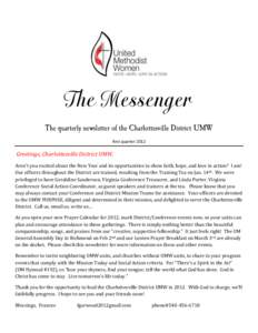 The Messenger The quarterly newsletter of the Charlottesville District UMW first quarter 2012 Greetings, Charlottesville District UMW, Aren’t you excited about the New Year and its opportunities to show faith, hope, an