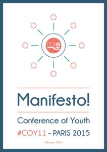 - February 2016 -  INTRODUCTION The aim of the manifesto is for the youth to reflect upon strategic themes as well as agree on values to respect. It serves as a lobbying and engagement tool for youth groups with sets of