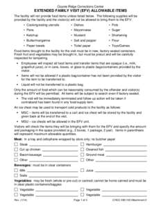 Coyote Ridge Corrections Center  EXTENDED FAMILY VISIT (EFV) ALLOWABLE ITEMS The facility will not provide food items unless listed below. The following supplies will be provided by the facility and the visitor(s) will n