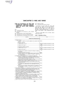 SUBCHAPTER C—FEES AND FUNDS PART 22—SCHEDULE OF FEES FOR CONSULAR SERVICES—DEPARTMENT OF STATE AND FOREIGN SERVICE Sec[removed]Schedule of fees.