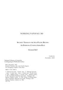 WORKING PAPER NO[removed]SECURITY TRENDS IN THE ASIA-PACIFIC REGION: AN EMERGING COMPLEX ARMS RACE Desmond Ball