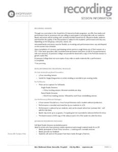 recording SESSION INFORMATION Recording SESSION Through our curriculum in the Sound Arts & Interactive Audio programs, we offer free studio and performance time to musicians who are willing to participate in recording la