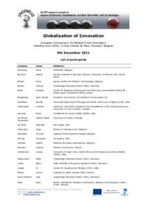 Globalisation of Innovation European Commission, DG Research and Innovation, meeting room SDR2, 21 Rue Champ de Mars, Brussels, Belgium 9th December 2011 List of participants