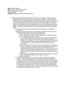 From: Andrew McDirmid Sent: Tuesday, May 17, 2011 9:56 PM To: Smylie, George (DSHS/DCS) Cc: Kristie Dimak Subject: Residential Credit Sub Committee Summary