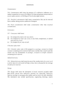 DEFINITIONS  Contamination 214. Contamination shall mean the presence of a radioactive substance on a surface in quantities in excess of 0.4 Bq/cm2 for beta and gamma emitters and low toxicity alpha emitters, or 0.04 Bq/