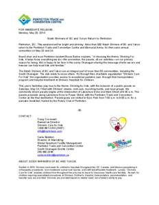 FOR IMMEDIATE RELEASE: Monday, May 20, 2014 Gizeh Shriners of BC and Yukon Return to Penticton Penticton, BC: This weekend will be bright and shrining. More than 300 Gizeh Shriners of BC and Yukon return to the Penticton