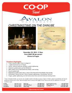 CHRISTMASTIME ON THE DANUBE  November 29, 2014 – 9 Days From $[removed]per person Vienna to Prague Vacation Highlights