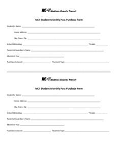 MCT Student Monthly Pass Purchase Form Student’s Name: _____________________________________________________________________ Home Address: _____________________________________________________________________ City, Sta