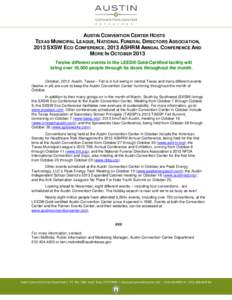 AUSTIN CONVENTION CENTER HOSTS TEXAS MUNICIPAL LEAGUE, NATIONAL FUNERAL DIRECTORS ASSOCIATION, 2013 SXSW ECO CONFERENCE, 2013 ASHRM ANNUAL CONFERENCE AND MORE IN OCTOBER 2013 Twelve different events in the LEED® Gold-Ce