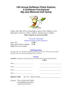 14th Annual Goffstown Police Explorer, & Goffstown Fire Explorer Big Jane Memorial Golf Outing Friday, July 24th, 2015 at Stonebridge Country Club, Goffstown, New Hampshire. (Check in 7.30am –8.00am) Shotgun Start at 8