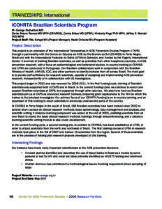 TRAINEESHIPS: International 		  ICOHRTA Brazilian Scientists Program PI: George Rutherford MD Co-Is: Mauro Ramos MD MPH (CEARGS), Carlos Brites MD (UFBA), Kimberly Page PhD MPH, Jeffrey S. Mandel PhD MPH